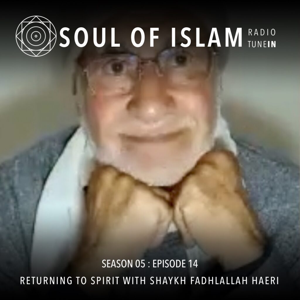 Returning to Spirit with Shaykh Fadhlallah Haeri